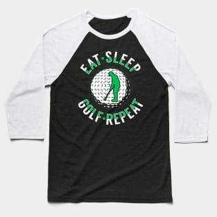 Eat sleep golf repeat Baseball T-Shirt